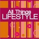 All Things Lifestyle